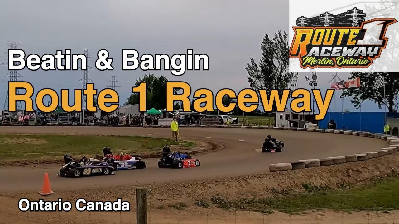 Route One Raceway Beatin and Bangin GoKarts at Route 1 Raceway Ontario Canada - YouTube