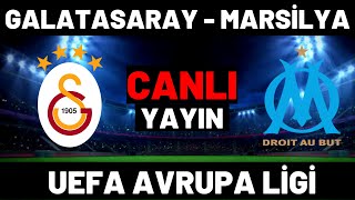 GALATASARAY MARSİLYA MAÇI CANLI İZLE