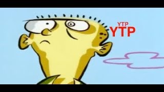 Ytp, Ed Goes Evil. Ed Edd Eddy Ytp