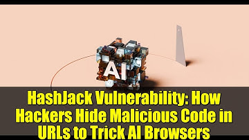 HashJack Vulnerability: How Hackers Hide Malicious Code in URLs to Trick AI Browsers