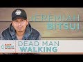 Dead man walking featuring jeremiah bitsui