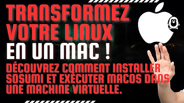 Guide Complet pour Installer SOSUMI - Exécuter macOS sur Linux VM  Tutoriel Pas-à-Pas