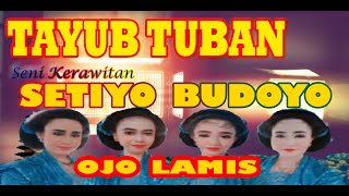 TAYUB TUBAN - OJO LAMIS - SENI KERAWITAN SETIYO BUDOYO