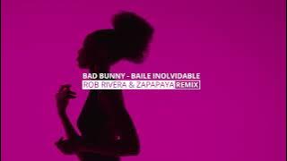 Bad Bunny - Baile Inolvidable (Rob Rivera & Zapapaya AFRO HOUSE REMIX)