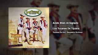 Ando Bien Arreglado – Los Tucanes De Tijuana (Audio Oficial)