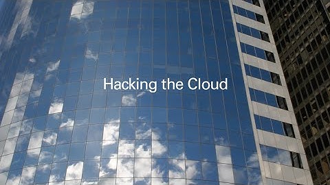 Hacking the Cloud