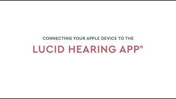 Lucid Hearing App®Connectivity Guide for Apple | Lucid Hearing