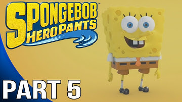 SpongeBob HeroPants Part 5 - Gameplay Walkthrough Part 5