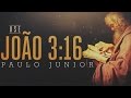 USE JOÃO 3:16 - Paulo Junior