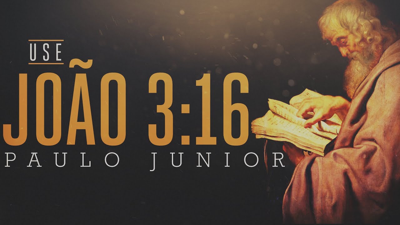 USE JOÃO 3:16 - Paulo Junior