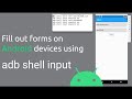 Using adb shell input to fill out forms on Android devices