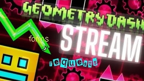 geometry dash level request. [Google forms] 🔴
