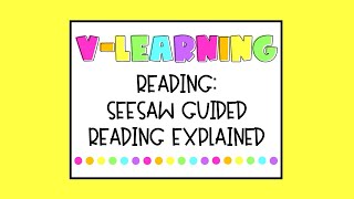 Seesaw Guided Reading Explained