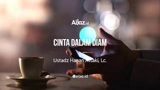 Cinta Dalam Diam - Ustadz Hanan Attaki, Lc,. #Instagram