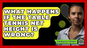 What Happens If The Table Tennis Net Height Is Wrong? - The Racket Xpert