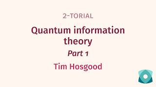 [2-torial] Quantum information theory, Part 1: Some linear algebra