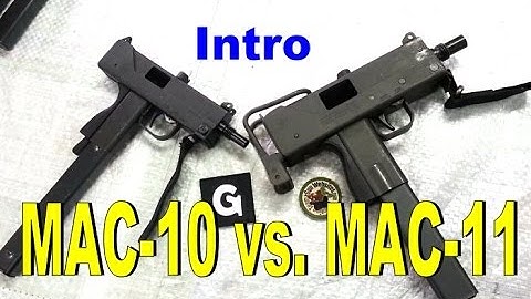 MAC-10 vs. MAC-11 Series Intro