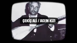 ÇEKİÇ ALİ / ACEM KIZI Resimi