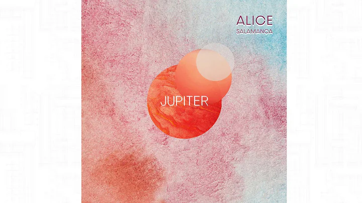 Alice Salamanca - Jupiter