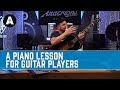 A Piano Lesson For Guitar Players