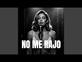 No Me Rajo