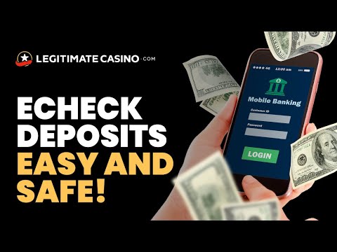 ECHECK DEPOSITS at Online Casinos. Easy and safe!