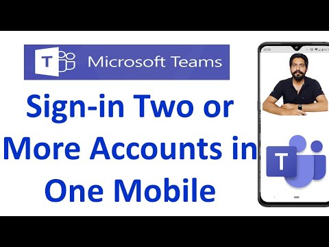 How Microsoft Teams login Two Accounts in One Mobile