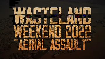 "Aerial Assault": The Wasteland Weekend 2022 Drone Reel