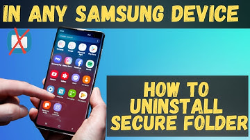 How to uninstall “Secure Folder” on a Samsung Galaxy | Delete remove Secure Folder Samsung