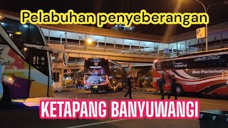 Menyeberang di pelabuhan ketapang Banyuwangi pada malam hari