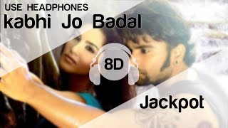 kabhi-jo-baadal-barse-8d-audio-song-jackpot-high-quality-f0-9f-8e-a7