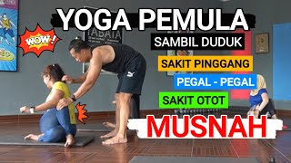 YOGA PEMULA SAMBIL DUDUK | Untuk sakit pinggang | Pegal | Nyeri otot habis latihan