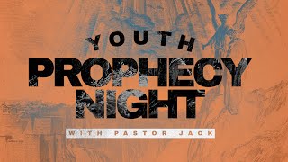 Youth Prophecy Night with Pastor Jack