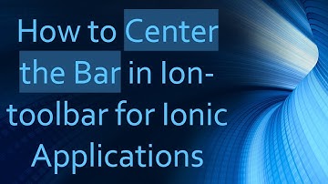 How to Center the Bar in Ion-toolbar for Ionic Applications