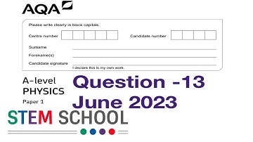 AQA  A-LEVEL PHYSICS   PAPER-1    JUNE 2023  Question-13