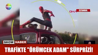 Trafikte 'Örümcek Adam' sürprizi!