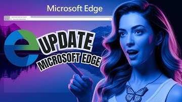 How to Update Microsoft Edge [Tutorial]