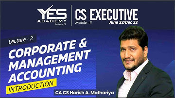 CS Executive CMA – Introduction to CMA (Lecture 2) | June22/Dec22 Attempt | CA CS Harish A Mathariya