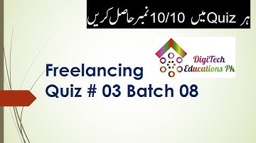 Digiskills Freelancing Quiz No 03 Solution Batch 08, 2020, DigiTech Educations Pk