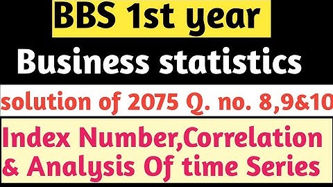 Index Number in Nepali & Analysis of time Series in Nepali 4 BBS 1st year Business stat.