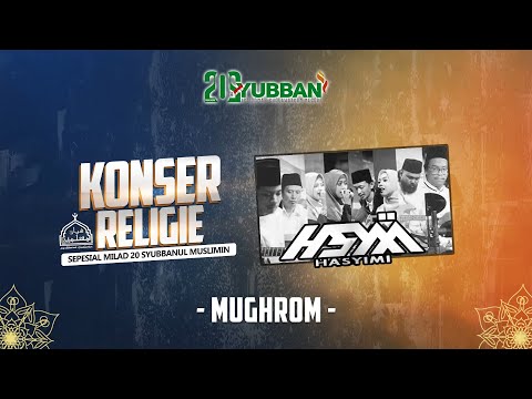 Konser Religi HASYIMI - MUGHROM x Milad 20 Syubbanul Muslimin