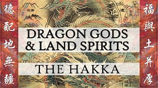 Dragon Gods, Land Spirits; the Hakka