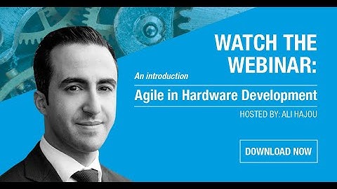 Webinar: Agile for Hardware 13 September 2019 | Ali Hajou | Gladwell Group