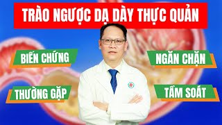 #10 Biến chứng thường gặp của trào ngược dạ dày thực quản | ThS.BS.CK2 Trần Kinh Thành