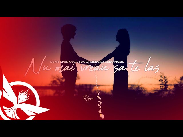 Denis Spaniolu' ✘ Paula Menga & Zeno Music - Nu mai vreau sa te las 💔 Remix class=