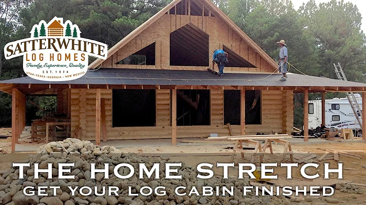 The Home Stretch - Tasks and Costs to Get Your Log...