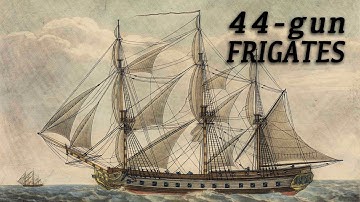 The 44-gun FRIGATES