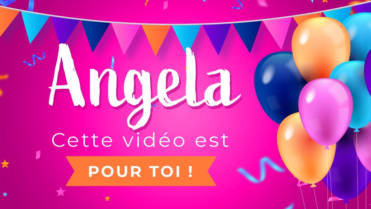 Joyeux Anniversaire Angela Youtube