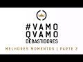 Melhores Momentos - Parte 2 | #VamoQVamoDeBastidores