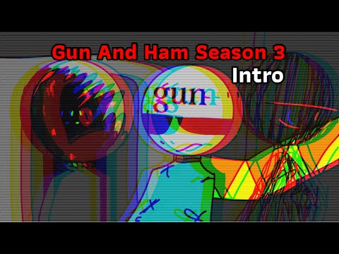 Gun and Ham Season 3 Intro